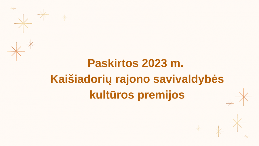 Paskirtos 2023 m. Kaišiadorių rajono savivaldybės kultūros premijos